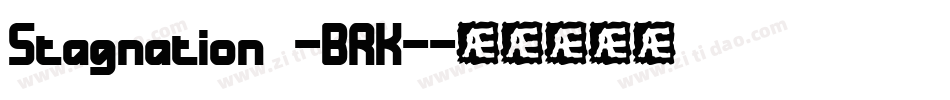 Stagnation -BRK-字体转换